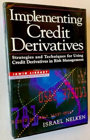 Seller image for Implementing Credit Derivatives: Strategies and Techniques for Using Credit Derivatives in Risk Management for sale by APPLEDORE BOOKS, ABAA