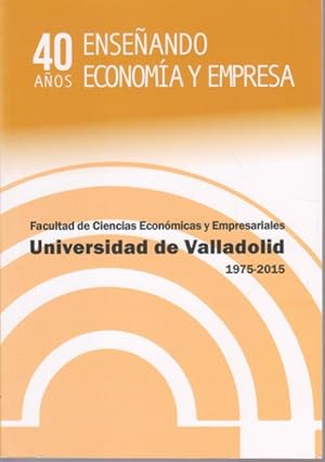 Imagen del vendedor de 40 AOS ENSEANDO ECONOMA Y EMPRESA. 1975-2015 a la venta por LIBRERIA TORMOS