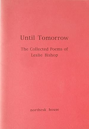 Until Tomorrow: The Collected Poems of Leslie Bishop