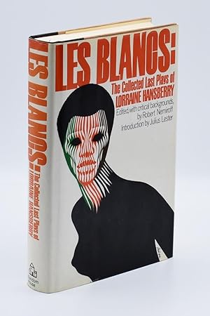 LES BLANCS: The Collected Last Plays of Lorraine Hansberry; [inscribed by her husband]