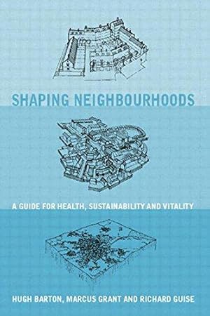 Seller image for Shaping Neighbourhoods: For Local Health and Global Sustainability for sale by WeBuyBooks