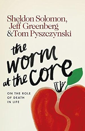 Seller image for The Worm at the Core: On the Role of Death in Life for sale by WeBuyBooks