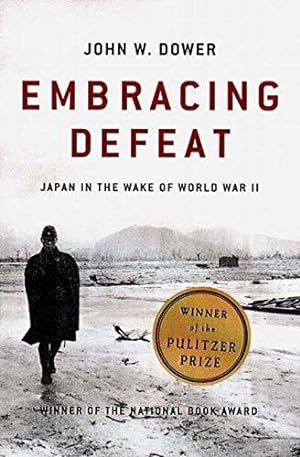 Bild des Verkufers fr Embracing Defeat " Japan in the Wake of World War II zum Verkauf von WeBuyBooks 2