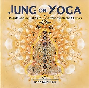 Jung on Yoga; insights and activities to awaken with the Chakras