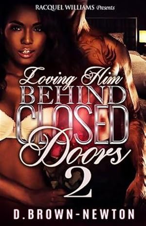 Imagen del vendedor de Loving Him Behind Closed Doors 2 a la venta por GreatBookPrices