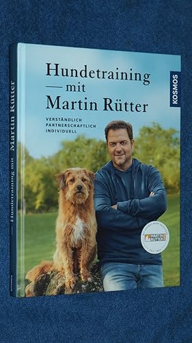 Bild des Verkufers fr Hundetraining mit Martin Rtter : verstndlich, partnerschaftlich, individuell. zum Verkauf von Versandantiquariat Ingo Lutter