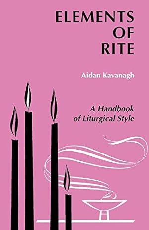 Bild des Verkufers fr Elements of Rite: A Handbook of Liturgical Style zum Verkauf von WeBuyBooks