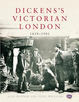 Bild des Verkufers fr Dickens's Victorian London, 1839 - 1901 zum Verkauf von WeBuyBooks