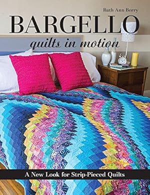 Seller image for Bargello - Quilts in Motion: A New Look for Strip-Pieced Quilts for sale by WeBuyBooks