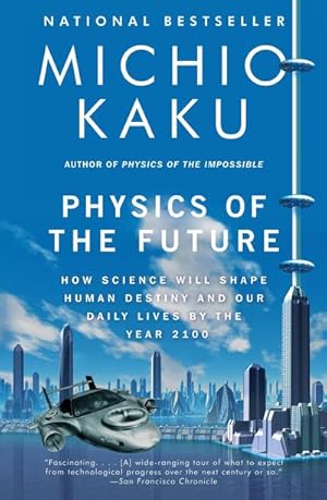 Bild des Verkufers fr Physics of the Future : How Science Will Shape Human Destiny and Our Daily Lives by the Year 2100 zum Verkauf von AHA-BUCH GmbH