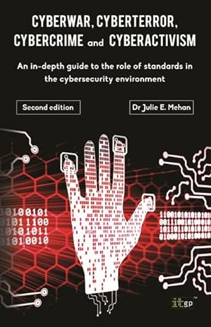 Seller image for Cyberwar, Cyberterror, Cybercrime and Cyberactivism : An In-depth Guide to the Role of Standards in the Cybersecurity Enviroment for sale by GreatBookPrices