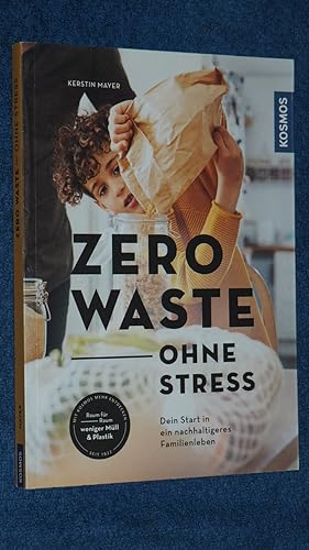 Seller image for Zero Waste - ohne Stress : Dein Start in ein nachhaltigeres Familienleben. for sale by Versandantiquariat Ingo Lutter