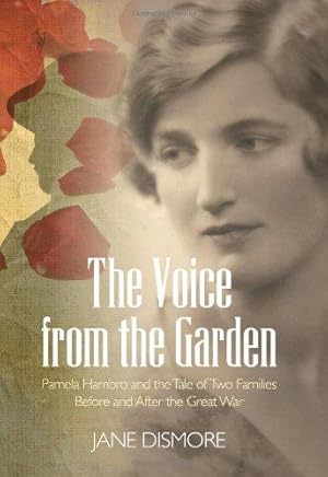 Bild des Verkufers fr The Voice from the Garden: Pamela Hambro and the Tale of Two Families Before and After the Great War zum Verkauf von WeBuyBooks