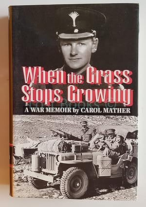 When the Grass Stops Growing, A War Memoir