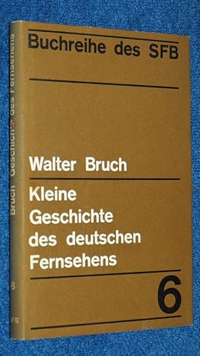 Bild des Verkufers fr Kleine Geschichte des deutschen Fernsehens. Buchreihe des SFB. Bd. 6. zum Verkauf von Versandantiquariat Ingo Lutter