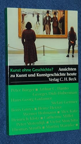 Imagen del vendedor de Kunst ohne Geschichte? : Ansichten zu Kunst und Kunstgeschichte heute. a la venta por Versandantiquariat Ingo Lutter