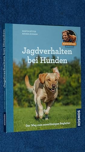 Jagdverhalten bei Hunden : Der Weg zum zuverlässigen Begleiter.