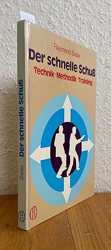 Der schnelle Schuß. Technik, Methodik, Training.