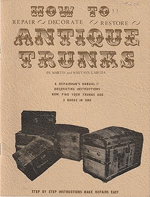 Image du vendeur pour How to Repair, Decorate, Restore Antique Trunks mis en vente par Book Booth