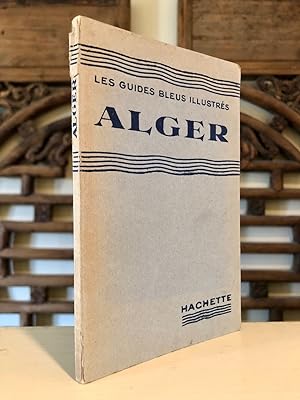 Les Guides Bleus Illustrés: Alger et ses environs [Algiers]