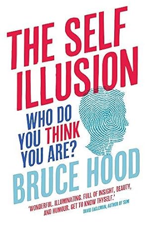 Immagine del venditore per The Self Illusion: Why There is No 'You' Inside Your Head venduto da WeBuyBooks