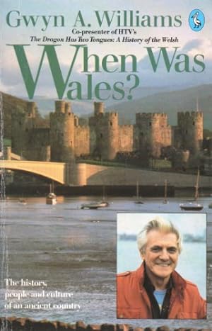 Seller image for When Was Wales?: A History of the Welsh for sale by WeBuyBooks 2