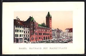 Ansichtskarte Basel, Das Rathaus mit vollem Marktplatz