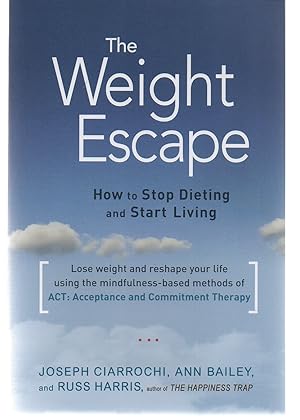 Image du vendeur pour The Weight Escape: How to Stop Dieting and Start Living mis en vente par EdmondDantes Bookseller