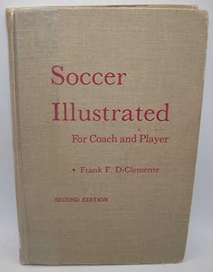 Seller image for Soccer Illustrated for Coach and Player for sale by Easy Chair Books