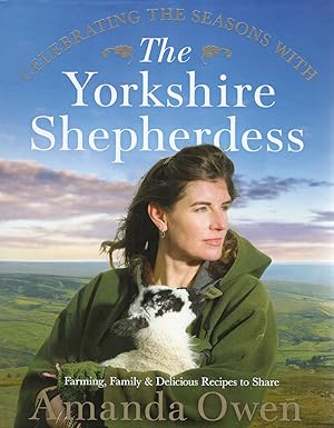 Bild des Verkufers fr The Yorkshire Shepherdess : Farming, Family & Delicious Recipes To Share : zum Verkauf von Sapphire Books