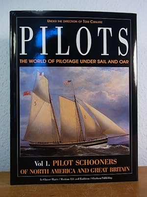 Pilots. The World of Pilotage under Sail and Oar. Volume 1: Pilot Schooners of North America and ...