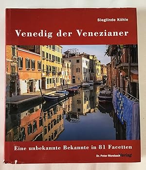 Immagine del venditore per Venedig der Venezianer : Eine unbekannte Bekannte in 81 Facetten. venduto da Antiquariat Peda