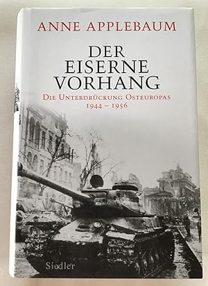 Der Eiserne Vorhang : Die Unterdrückung Osteuropas 1944 - 1956.