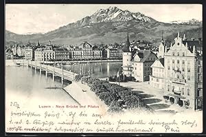 Ansichtskarte Luzern, Neue Brücke und Pilatus