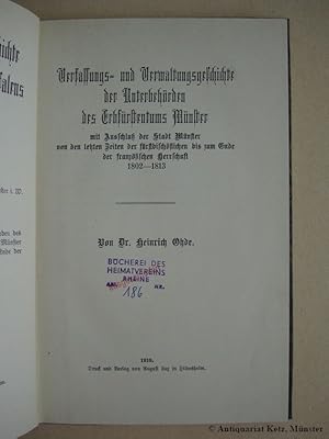 Image du vendeur pour Verfassungs- und Verwaltungsgeschichte der Unterbehrden des Erbfrstentums Mnster, mit Ausschlu der Stadt Mnster von den letzten Zeiten der frstbischflichen bis zum Ende der franzsischen Herrschaft 1802 - 1813. mis en vente par Antiquariat Hans-Jrgen Ketz