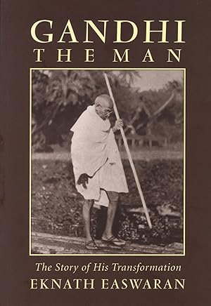Gandhi the Man: The Story of His Transformation