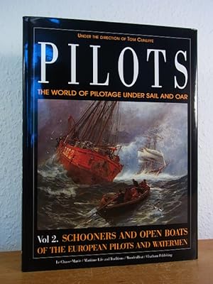 Pilots. The World of Pilotage under Sail and Oar. Volume 2: Schooners and open Boats of the Europ...