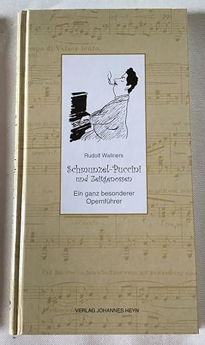 Schmunzel-Puccini und Zeitgenossen. Rudolf Wallners Schmunzel-Puccini und Zeitgenossen : Ein ganz...