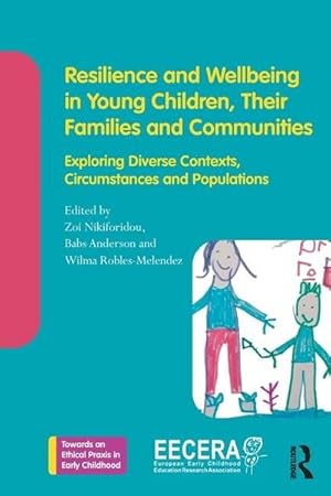 Immagine del venditore per Resilience and Wellbeing in Young Children, Their Families and Communities : Exploring Diverse Contexts, Circumstances and Populations venduto da AHA-BUCH GmbH