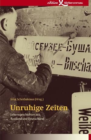 Seller image for Unruhige Zeiten: Lebensgeschichten aus Russland und Deutschland Lebensgeschichten aus Russland und Deutschland for sale by Antiquariat Buchhandel Daniel Viertel