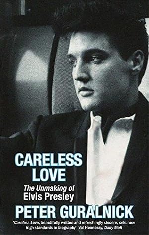 Immagine del venditore per Careless Love: The Unmaking of Elvis Presley venduto da WeBuyBooks