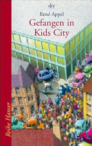 Bild des Verkufers fr Gefangen in Kids City (Reihe Hanser) Ren Appel. Aus dem Niederlnd. von Monica Barendrecht und Thomas Charpey zum Verkauf von Antiquariat Buchhandel Daniel Viertel