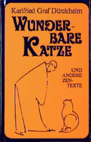 Bild des Verkufers fr Wunderbare Katze und andere Zen-Texte Karlfried Graf Drckheim zum Verkauf von Antiquariat Buchhandel Daniel Viertel