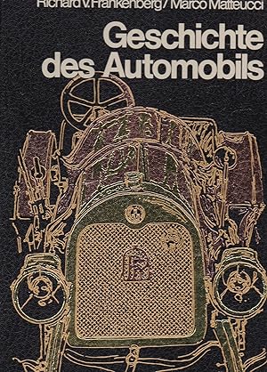 Bild des Verkufers fr Geschichte des Automobils Richard von Frankenberg/Otto Neubauer zum Verkauf von Antiquariat Buchhandel Daniel Viertel