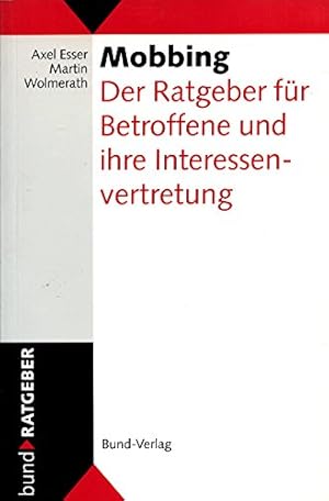 Seller image for Mobbing. Der Ratgeber fr Betroffene und ihre Interessenvertretung Der Ratgeber fr Betroffene und ihre Interessenvertretung for sale by Antiquariat Buchhandel Daniel Viertel