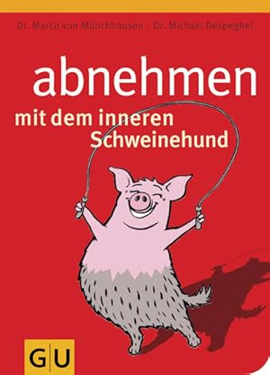 Seller image for Abnehmen mit dem inneren Schweinehund Marco von Mnchhausen/Michael Despeghel for sale by Antiquariat Buchhandel Daniel Viertel