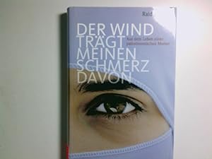 Bild des Verkufers fr Der Wind trgt meinen Schmerz davon: Aus dem Leben einer palstinensischen Mutter zum Verkauf von Antiquariat Buchhandel Daniel Viertel