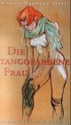 Seller image for Die tangofarbene Frau Roman for sale by Antiquariat Buchhandel Daniel Viertel