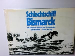 Imagen del vendedor de Schlachtschiff Bismarck : e. Bericht in Bildern u. Dokumenten Ulrich Elfrath ; Bodo Herzog a la venta por Antiquariat Buchhandel Daniel Viertel