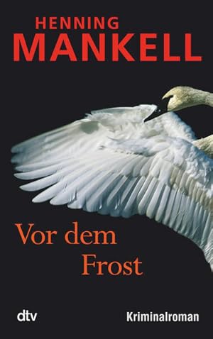 Bild des Verkufers fr Vor dem Frost: Kurt Wallanders 10. Fall: Kriminalroman (Kurt-Wallander-Reihe, Band 10) Kriminalroman zum Verkauf von Antiquariat Buchhandel Daniel Viertel